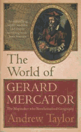 The World of Gerard Mercator, Tha Mapmaker Who Revolutionised Geography