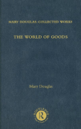 The World of Goods: Towards an Anthropology of Consumption