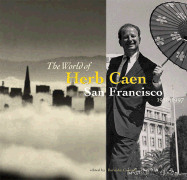 The World of Herb Caen: San Francisco 1938-1997