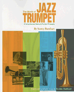 The World of Jazz Trumpet: A Comprehensive History & Practical Philosophy