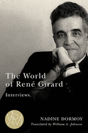 The World of Ren? Girard: Interviews