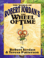 The World of Robert Jordan's "Wheel of Time"