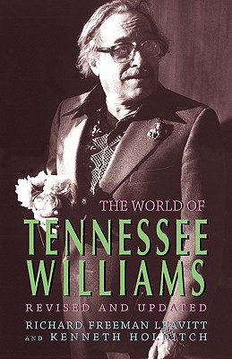 The World of Tennessee Williams - Leavitt, Richard Freeman, and Holditch, Kenneth