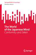 The World of the Japanese Mind: Conformity and Seken