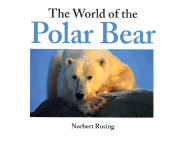 The World of the Polar Bear - Rosing, Norbert (Photographer)