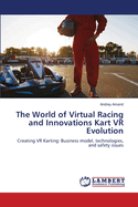 The World of Virtual Racing and Innovations Kart VR Evolution