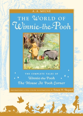 The World of Winnie the Pooh: The Complete Winnie-The-Pooh and the House at Pooh Corner - Milne, A A