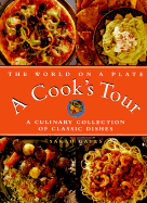 The World on a Plate: A Cook's Tour: A Culinary Collection of Classic Dishes