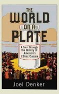 The World on a Plate: A Tour Through the History of America's Ethnic Cuisine
