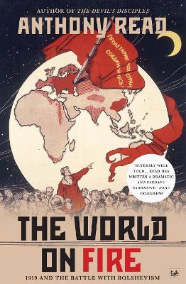 The World On Fire: 1919 and the Battle with Bolshevism - Read, Anthony