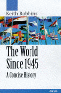 The World Since 1945: A Concise History