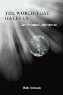 The World That Hates Us