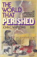 The World That Perished - Whitcomb, John C, Th.D.