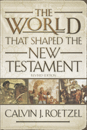 The World that Shaped the New Testament