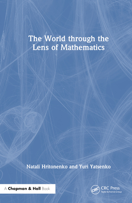 The World through the Lens of Mathematics - Hritonenko, Natali, and Yatsenko, Yuri