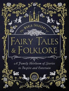The World Treasury of Fairy Tales & Folklore - custom: A Family Heirloom of Stories to Inspire & Entertain