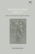 The World Turned Inside Out: Henry Corbin and the Angel Out Ahead