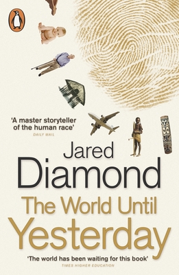 The World Until Yesterday: What Can We Learn from Traditional Societies? - Diamond, Jared