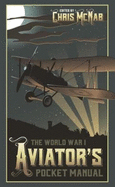 The World War I Aviator's Pocket Manual