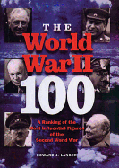 The World War II 100: A Ranking of the Most Influential Figures of the Second World War