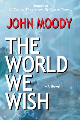 The World We Wish - Moody, John