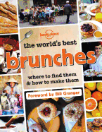 The World's Best Brunches: Where to Find Them and How to Make Them