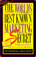 The World's Best Known Marketing Secret: Building Your Business with Word-Of-Mouth Marketing.