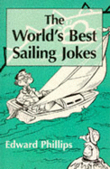 The World's Best Sailing Jokes - Phillips, Edward