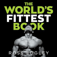 The World's Fittest Book: The Sunday Times Bestseller from the Strongman Swimmer