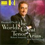 The World's Great Tenor Arias - Dennis O'Neill (tenor); Dewi Watkins (guitar); Richard Armstrong (conductor)