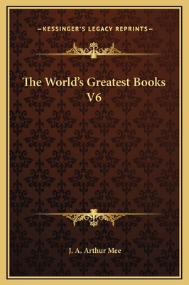 The World's Greatest Books V6 - Mee, J A Arthur