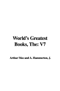 The World's Greatest Books: V7 - Mee, Arthur (Editor), and Hammerton, J a (Editor)