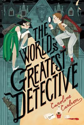 The World's Greatest Detective - Carlson, Caroline