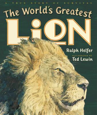 The World's Greatest Lion - Helfer, Ralph