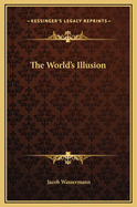 The World's Illusion