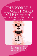 The World's Longest Yard Sale (Is Murder): A Leslie & Belinda Mystery