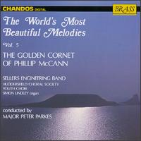The World's Most Beautiful Melodies, Vol. 5 - Phillip McCann (cornet); Sellers Engineering Band; Simon Lindley (organ); Huddersfield Choral Society (choir, chorus);...