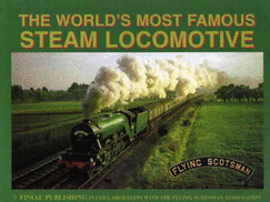 The World's Most Famous Steam Locomotive: Flying Scotsman - Clifford, David (Editor)
