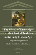 The Worlds of Knowledge and the Classical Tradition in the Early Modern Age: Comparative Approaches