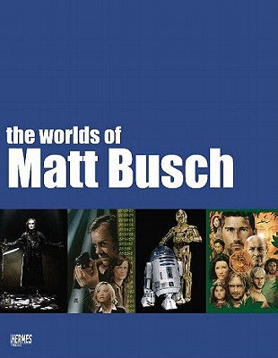 The Worlds of Matt Busch - Diamond Comic Distributors Inc, and Busch, Matt
