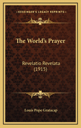 The World's Prayer: Revelatio Revelata (1915)
