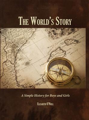 The World's Story - O'Neill, Elizabeth