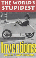 The World's Stupidest Inventions