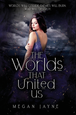 The Worlds That United Us - Jayne, Megan
