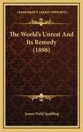 The World's Unrest and Its Remedy (1898)