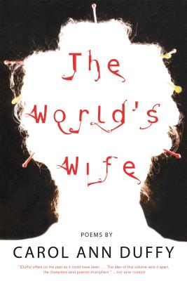 The World's Wife: Poems - Duffy, Carol Ann