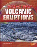 The World's Worst Volcanic Eruptions