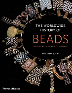 The Worldwide History of Beads: Ancient . Ethnic . Contemporary