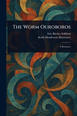 The Worm Ouroboros - Eddison, Eric Rcker, and Henderson, Keith