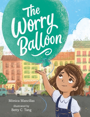 The Worry Balloon - Mancillas, Mnica